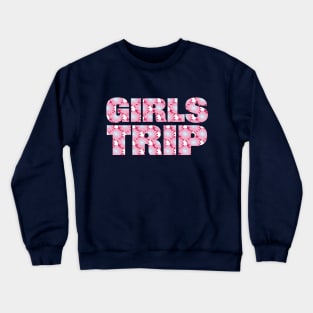 Girls Trip Floral Art Typography for Bachelorette Crewneck Sweatshirt